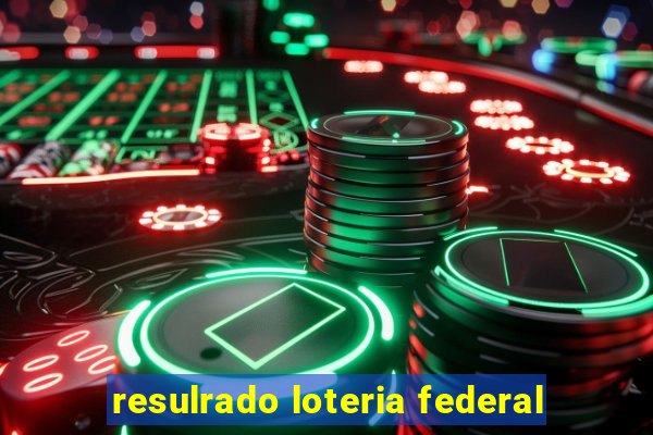 resulrado loteria federal